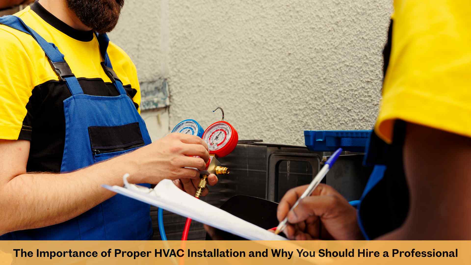 The Importance of Proper HVAC Installation and Why You Should Hire a Professional